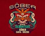 30th Anniversary of Sôber, with Savia and Skizoo