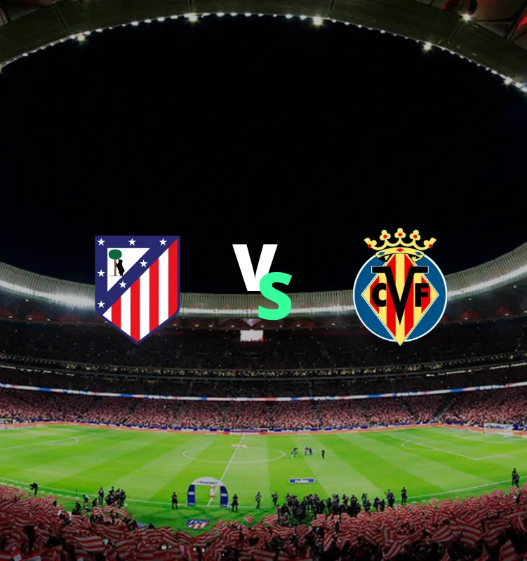 Atlético de Madrid - Villarreal CF